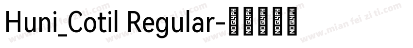 Huni_Cotil Regular字体转换